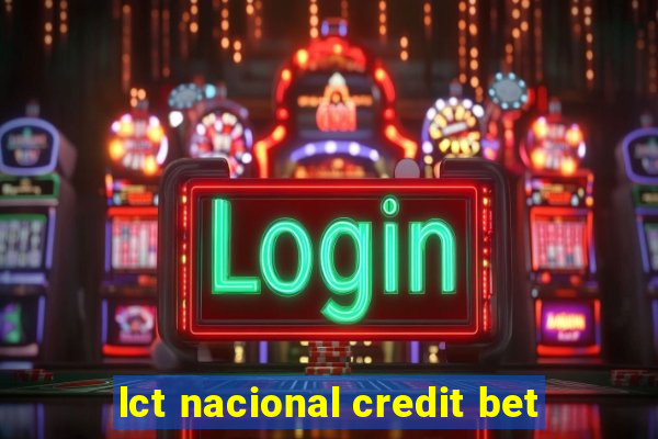 lct nacional credit bet